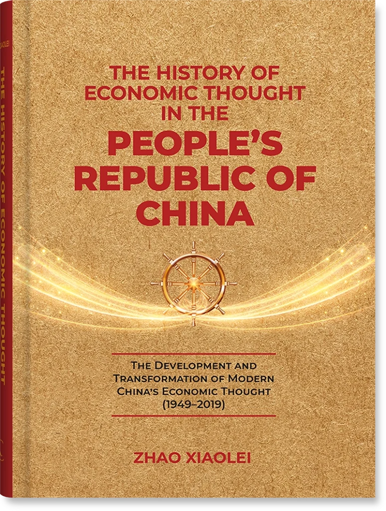 The History of Economic Thought in the People’s Republic of China: The Development and Transformation of Modern China’s Economic Thought (1949–2019)